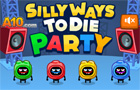  Silly Ways To Die: Party